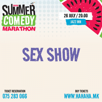 SEX Show 1- Summer Comedy Marathon ’26 - JAZZ INN