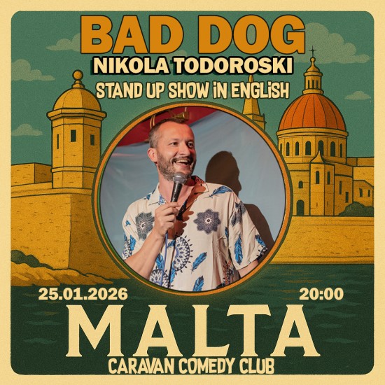 Bad Dog standup in ENGLISH - MALTA